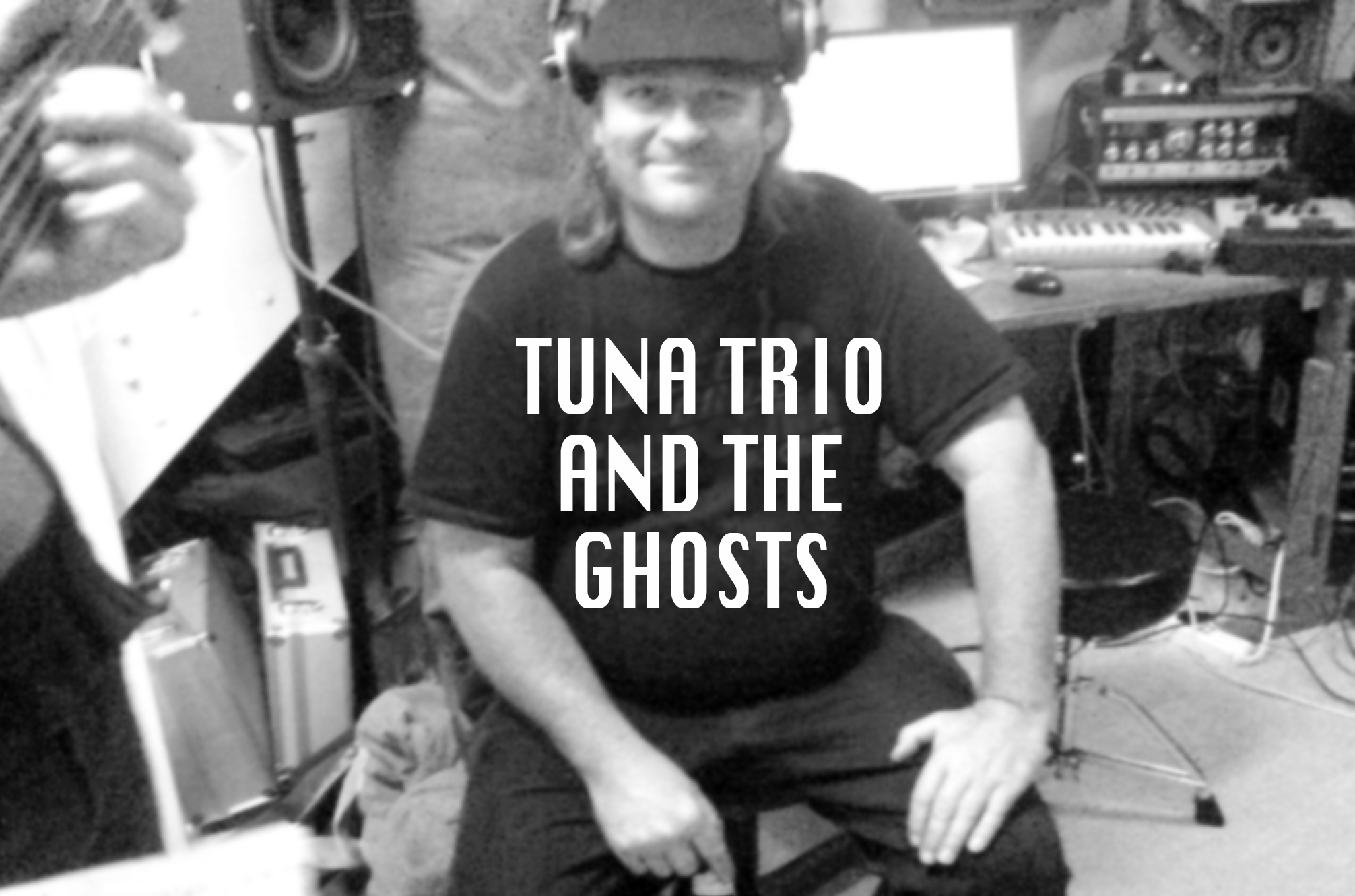 Tuna Trio and the ghosts
